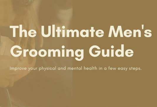 The Ultimate Men’s Grooming Guide